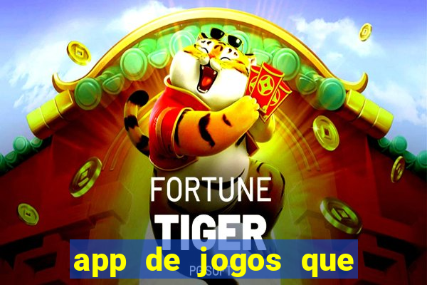 app de jogos que dao dinheiro de verdade